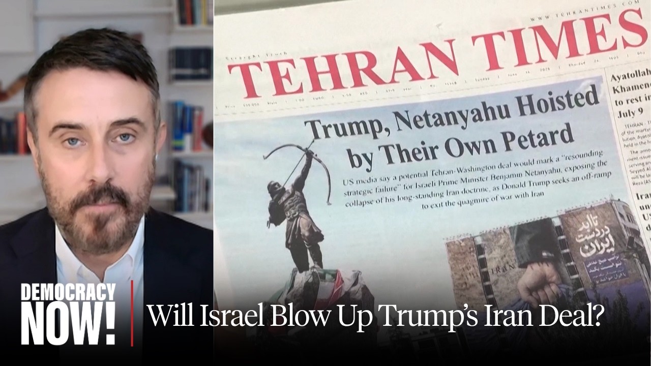Will Israel Blow Up Trump's Deal? Jeremy Scahill on Iran Talks, Strait of Hormuz, Nukes & More