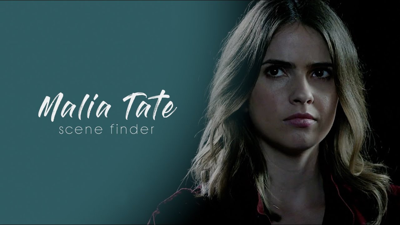 • Malia Tate | scene finder [S6B]