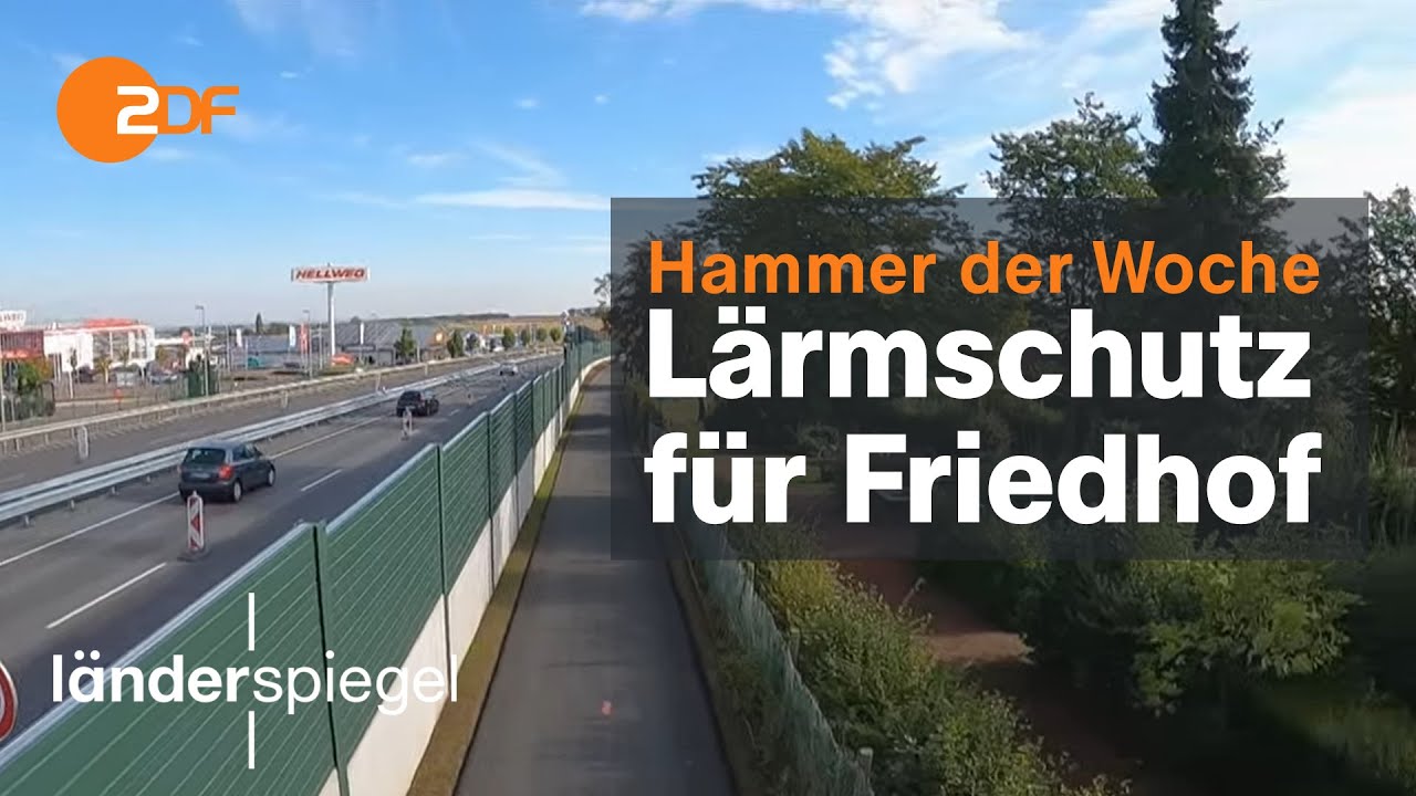 Lärmschutz für Friedhof | Hammer der Woche vom 01.10.22 | ZDF