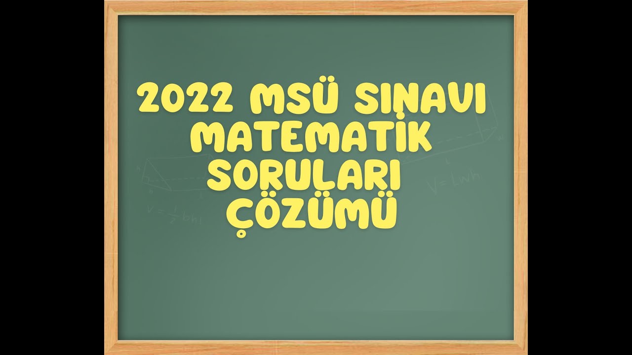 2022 MSÜ Matematik Soruları Çözümü (1-20.Sorular Hatice ÇİFLİKLİ)