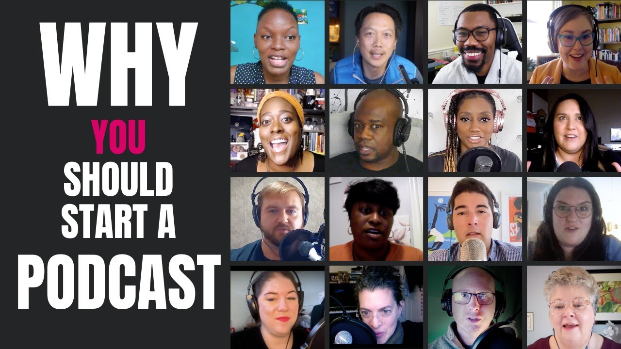 Why Everyone Should Start a Podcast (Including You)