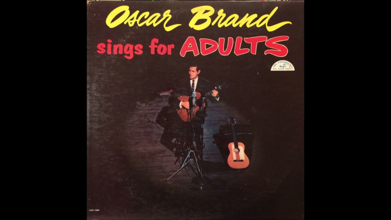 Oscar Brand Sings For Adults - Oscar Brand - 1961 Full LP