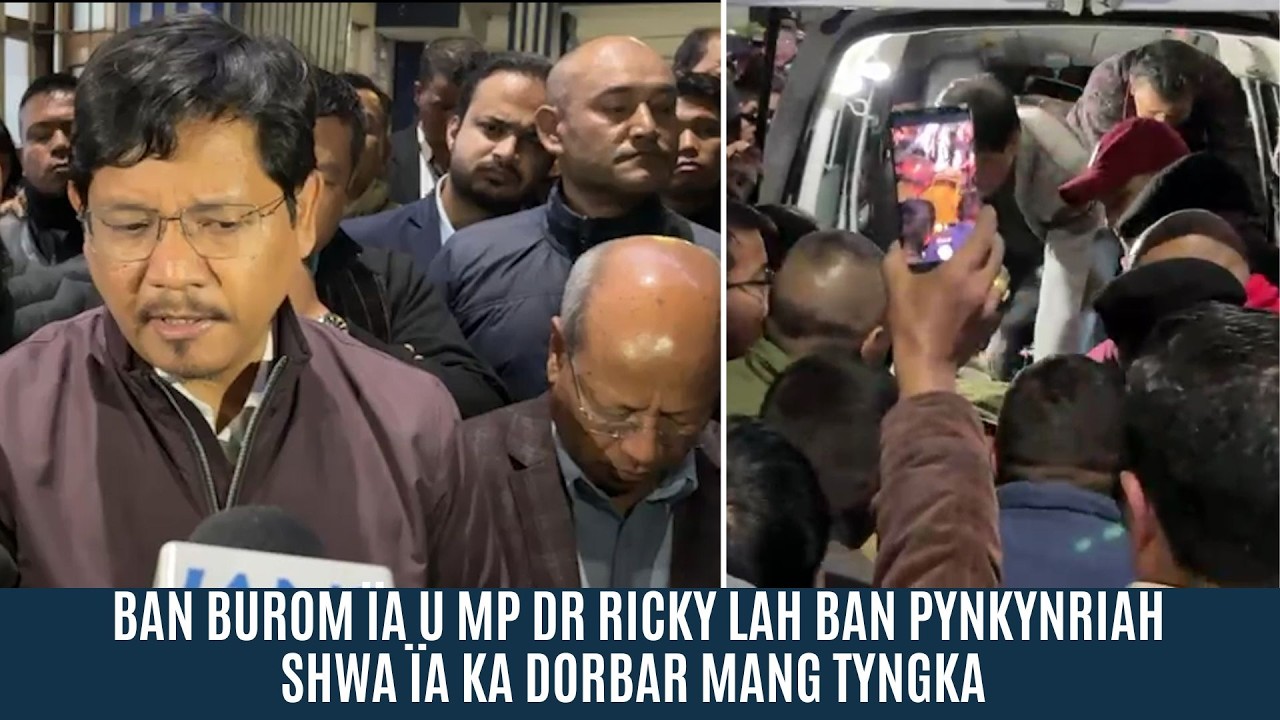 BAN BUROM ÏA U MP DR RICKY LAH BAN PYNKYNRIAH SHWA ÏA KA DORBAR MANG TYNGKA