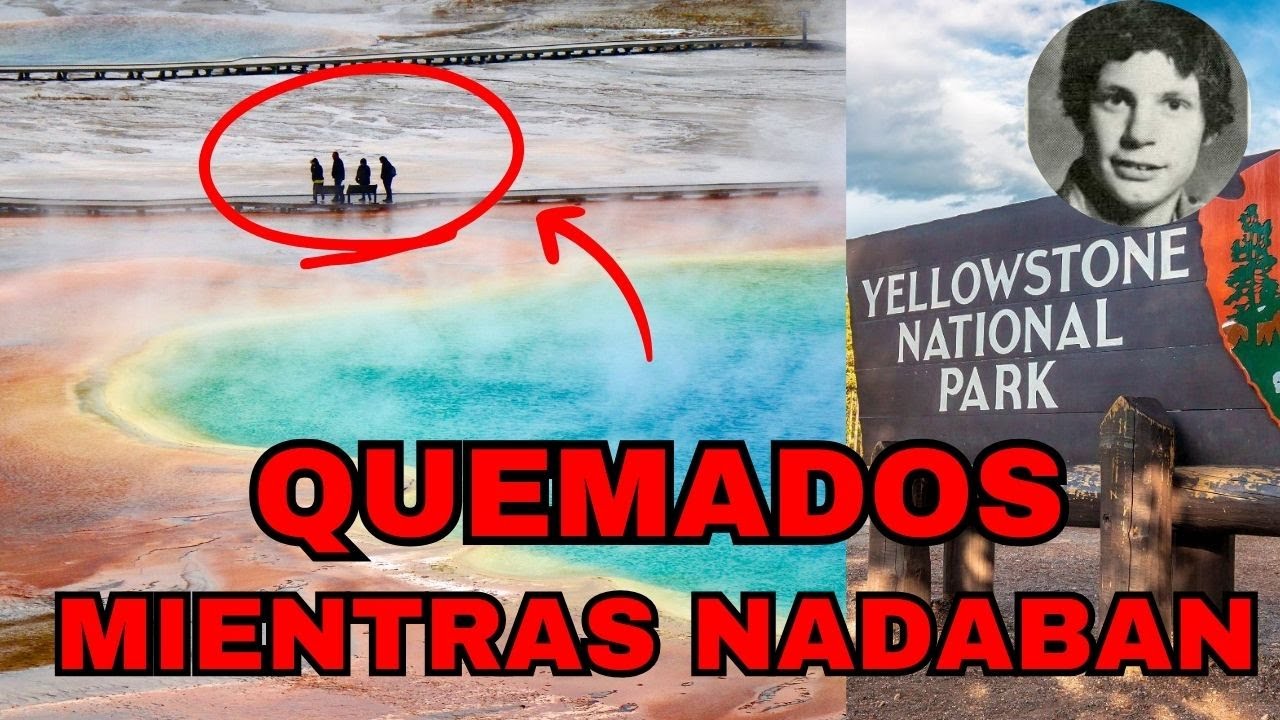 Las OSCURAS TRAGEDIAS en el parque Yellowstone / HERVIDOS EN VIDA