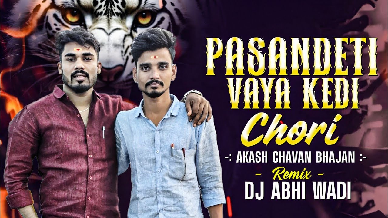 AKASH CHAVAN BHAJAN | PASANDETI VAYA KEDI | DJ ABHI WADI