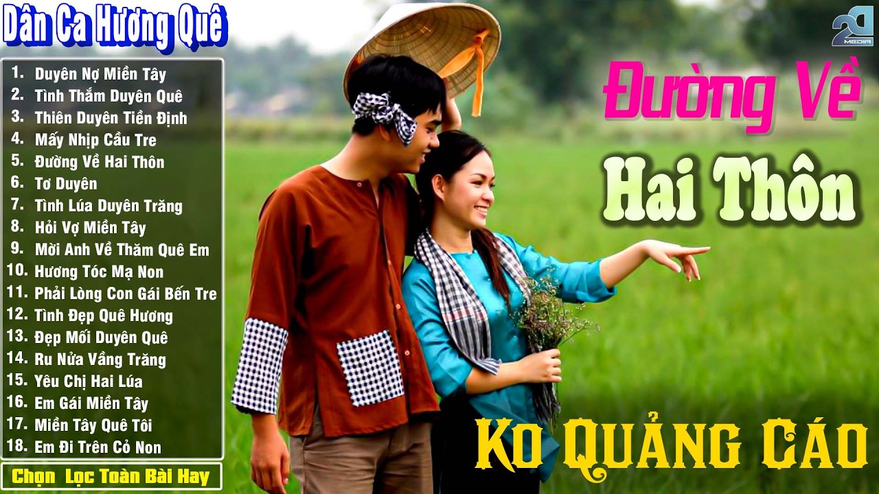 Nhạc Trữ Tình Dân Ca Quê Hương Miền Tây Hay ➤ Dân Ca Miền Tây Chọn Lọc  ➤ Đường Về Hai Thôn