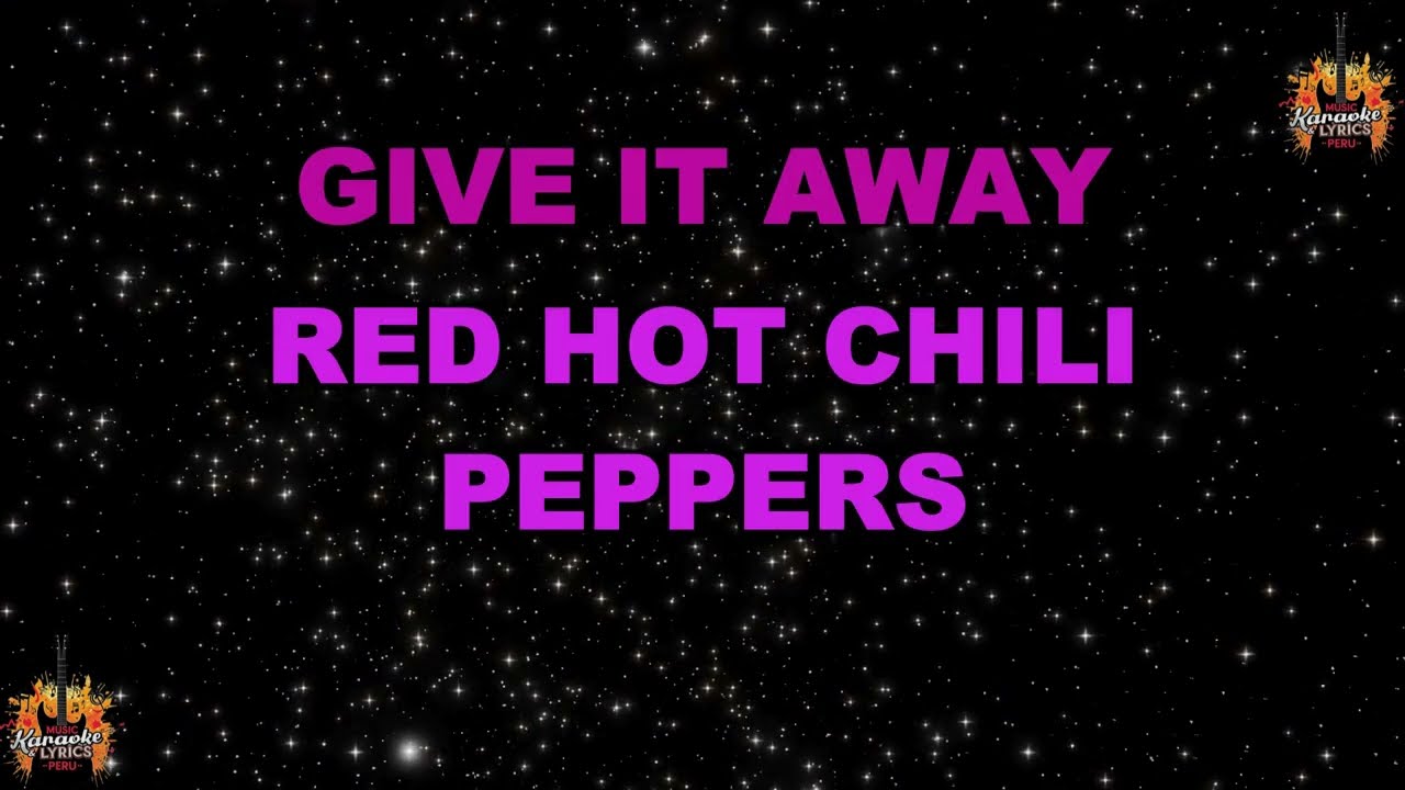 🎁 Give It Away - Red Hot Chili Peppers (Lyrics Video) | Funky Love Explosion! 🎸🌈