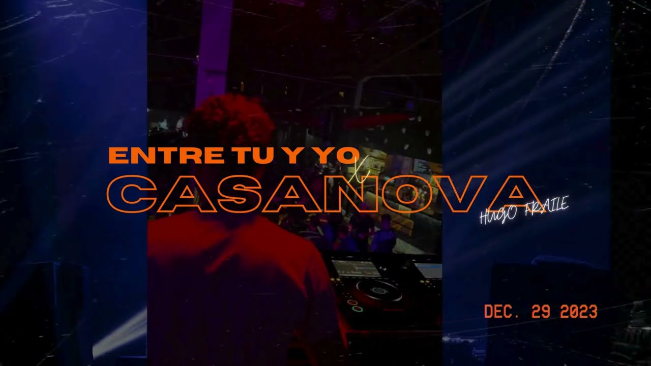Entre tu y yo X Casanova Remix (Hugo Fraile MASHUP)