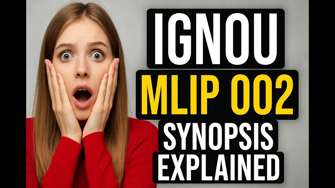 IGNOU MLIP 002 Synopsis Explained | Everything You Need to Know to Submit Perfectly