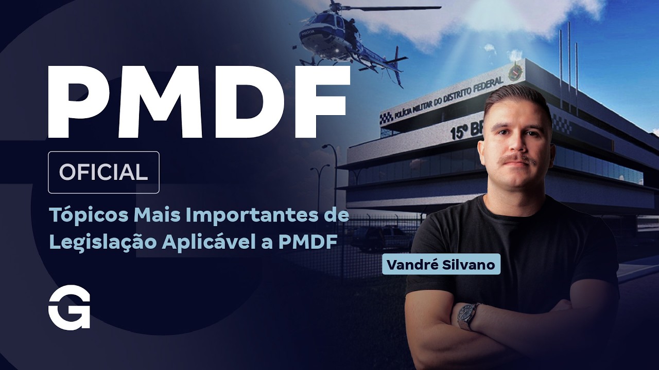 Concurso PMDF Oficial | Tópicos mais Importantes de Legislação Aplicável a PMDF