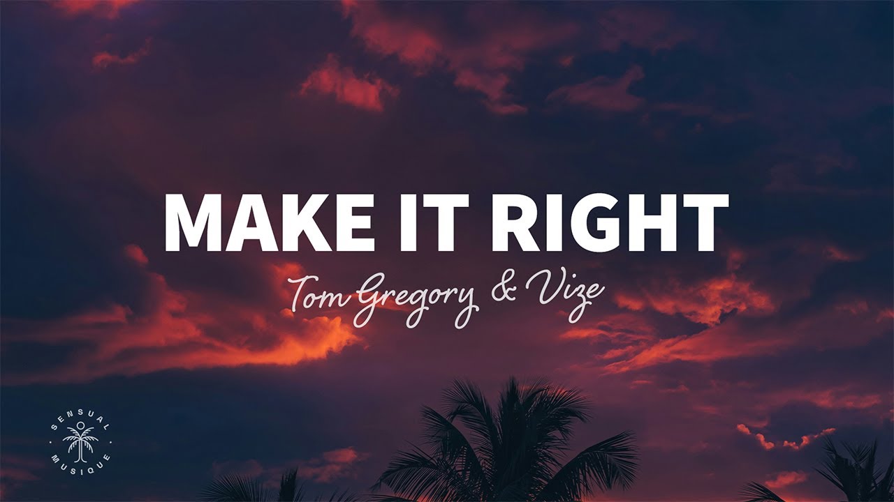 Tom Gregory & VIZE - Make It Right (Lyrics)