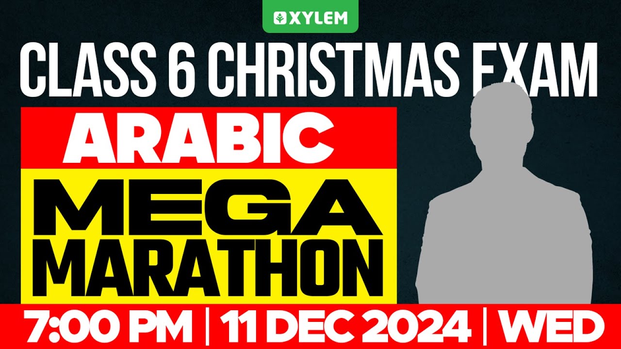 Class 6 Arabic | Mega Marathon - Christmas Exam 2024 | Xylem Class 6