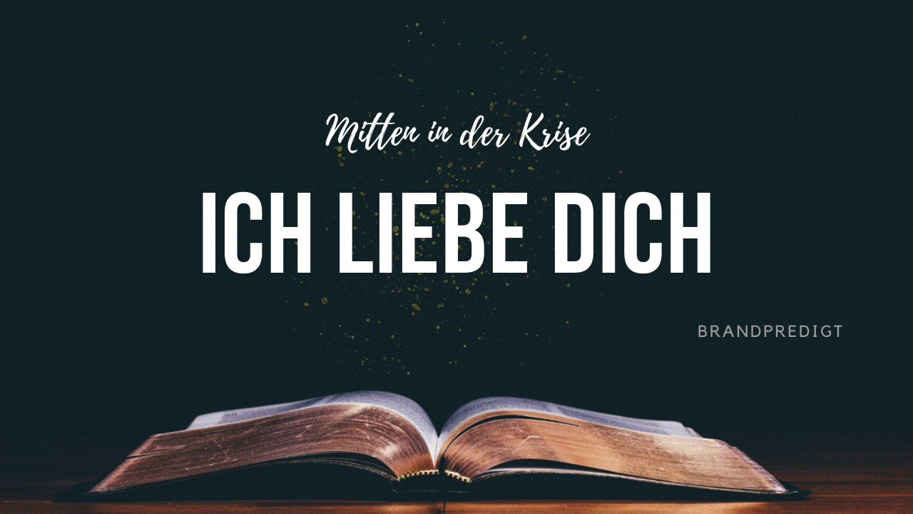 Mitten in der Krise - Ich liebe dich / Matthias Brandtner / #brandpredigt