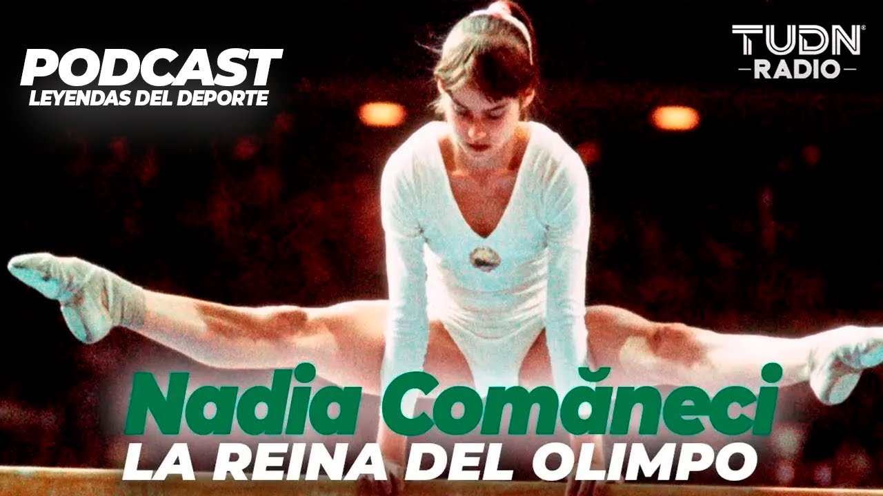NADIA COMANECI | LA REINA DEL OLIMPO | LEYENDAS DEL DEPORTE