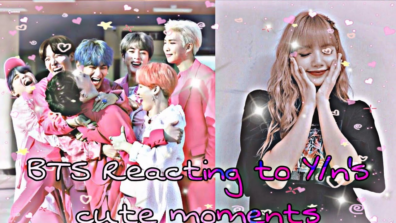 BTS ~ Bts reacting to Y/n's cute / funny moments (oneshot)