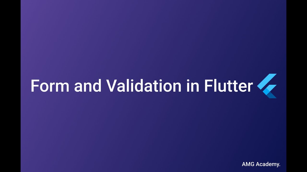 7.1 TextFormField and Validation in Flutter