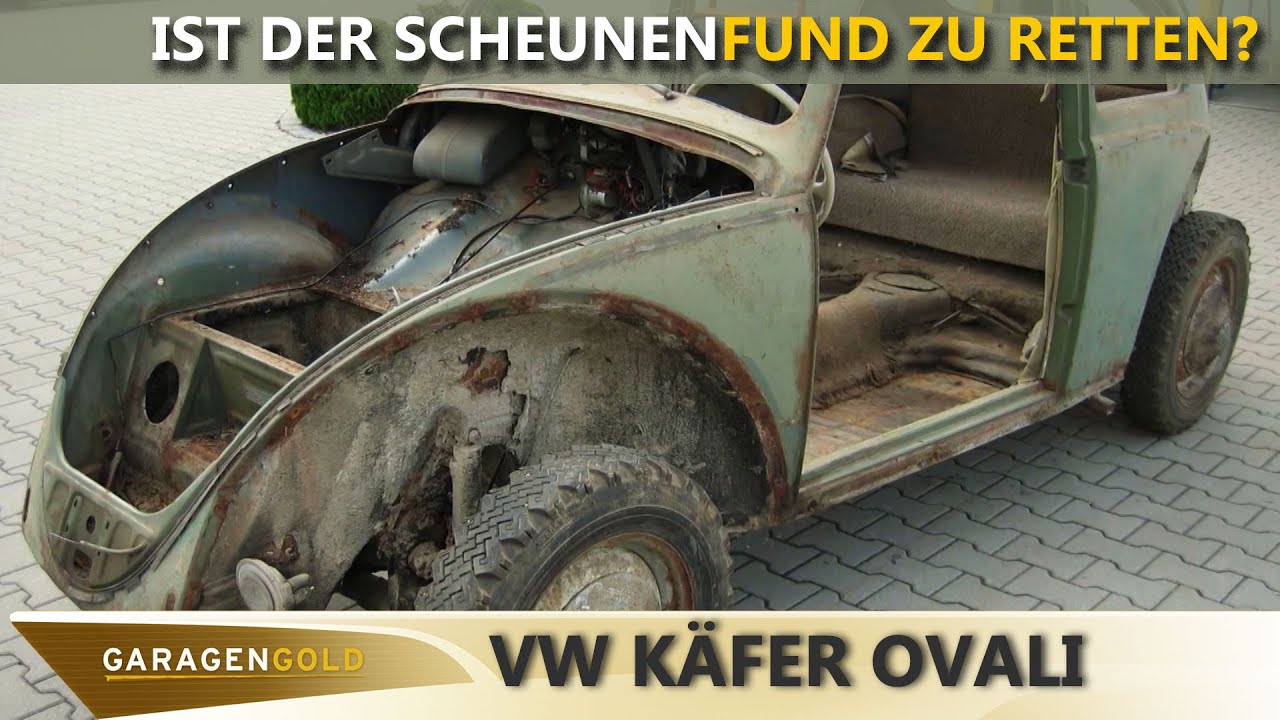 Ist der Scheunenfund zu retten? Garagengold VW Käfer Faltdach Ovali