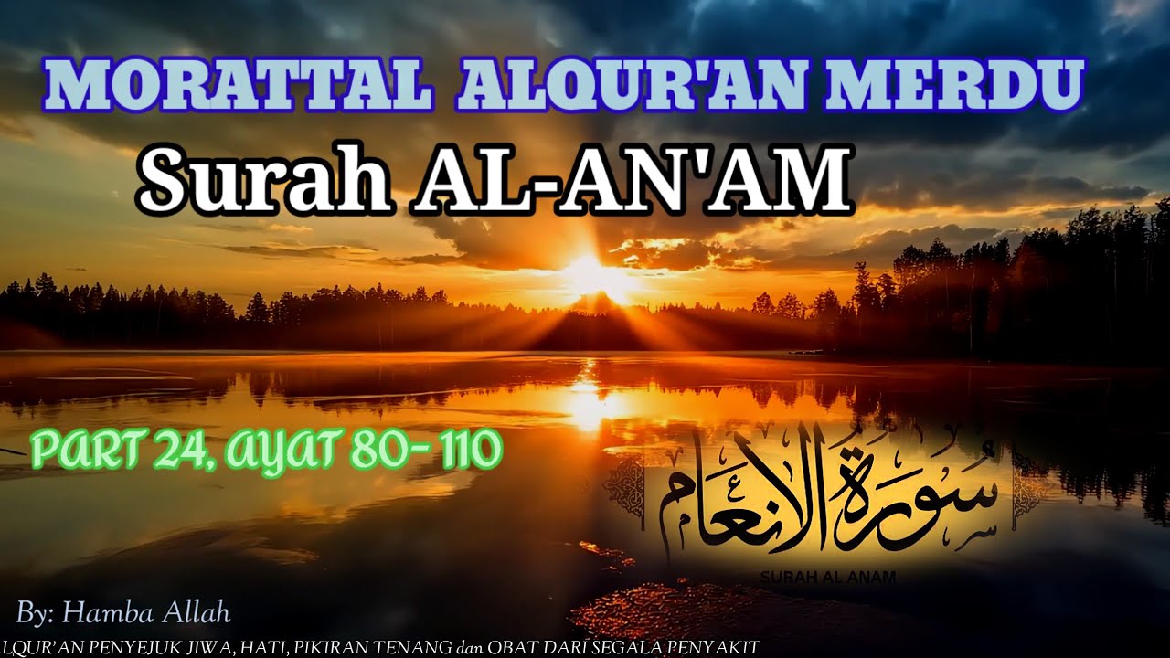 PART 24 MORATTAL ALQUR'AN MERDU || MORATTAL NGAJI SURAH AL-AN'AM AYAT 80-110