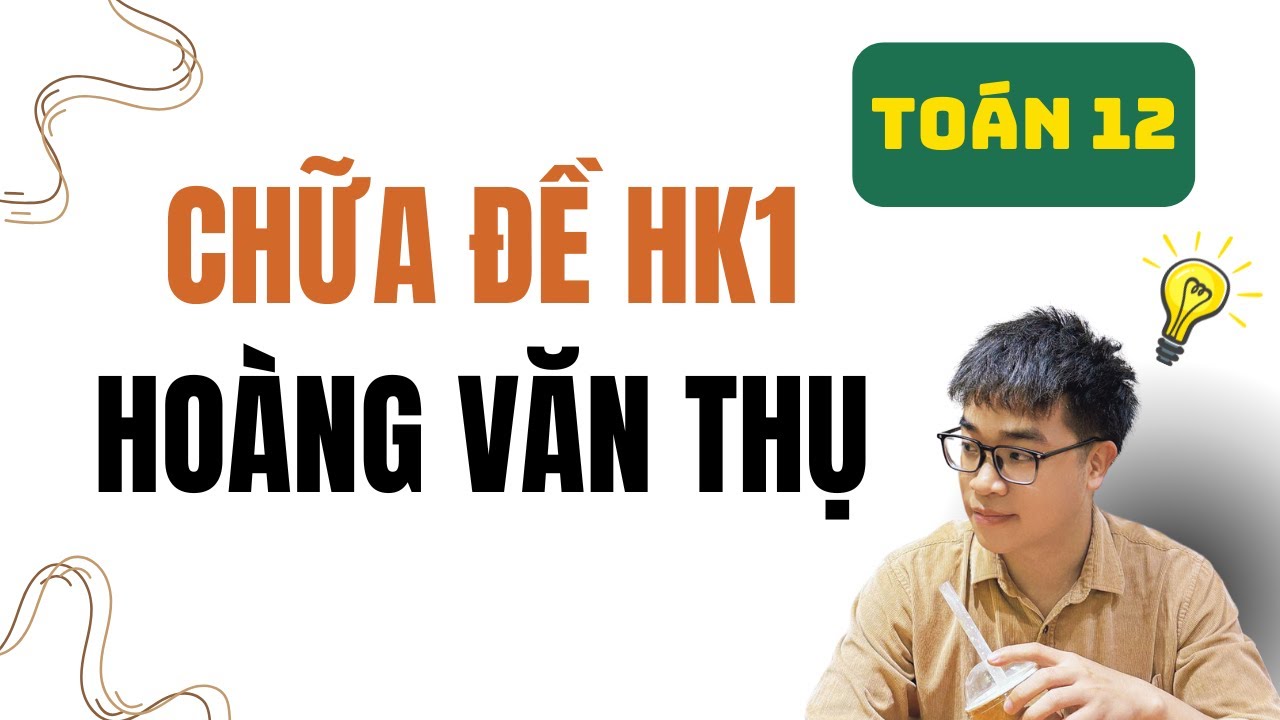 Toán 12: Chữa đề minh hoạ HK1 trường Hoàng Văn Thụ – HN
