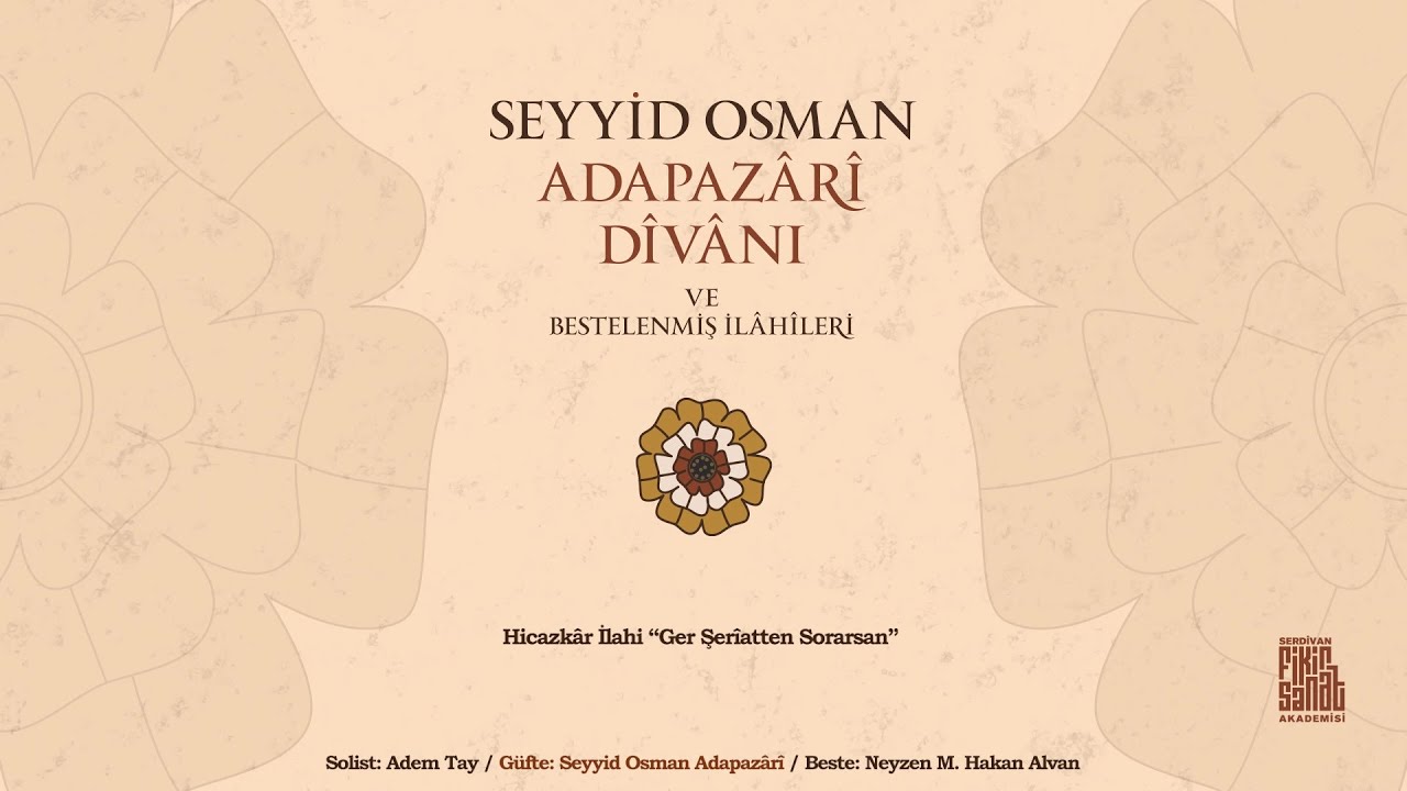 Adem Tay - Hicazkâr İlahi “Ger Şerîatten Sorarsan”