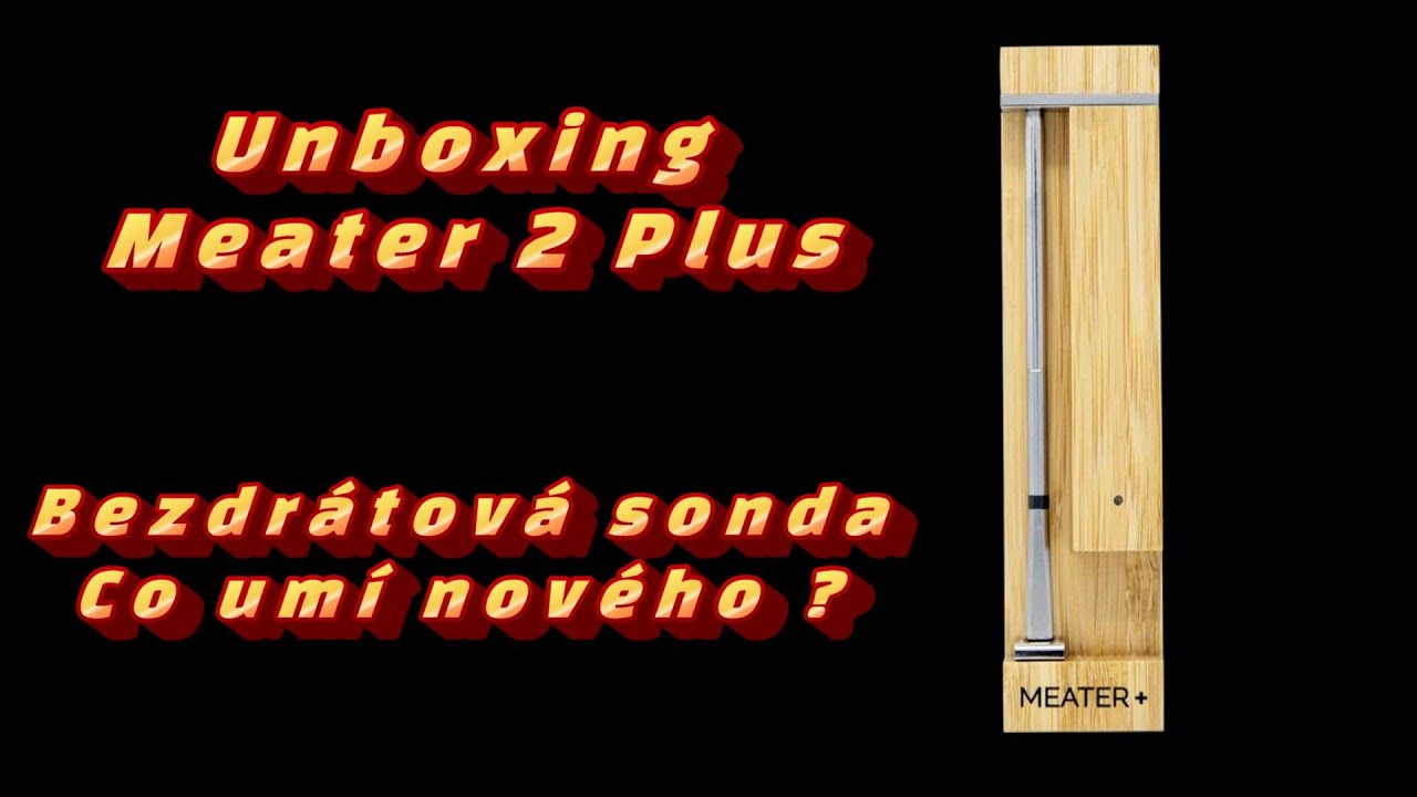 Meater 2 Plus unboxing - Co um&iacute; nov&eacute;ho?