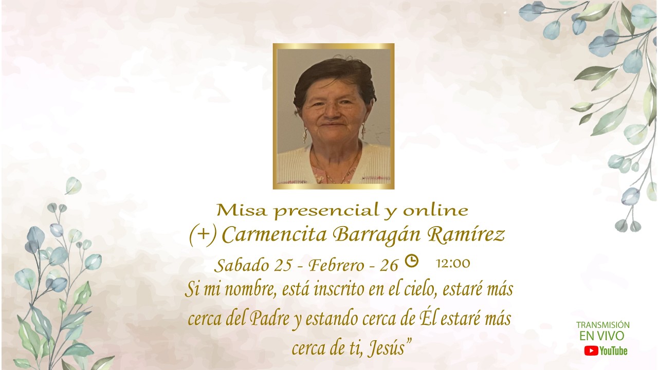 Misa presencial y online en memoria de Carmencita Barragán Ramírez