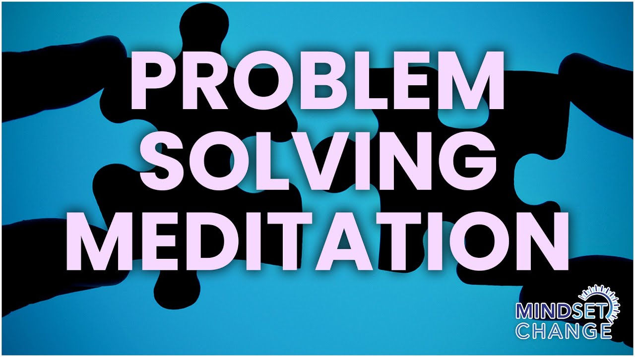 12 Minute Problem Solving Meditation