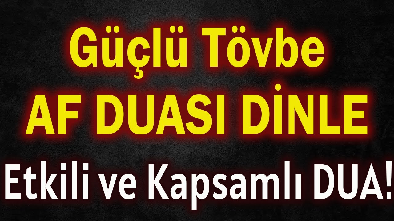 Etkili ve Kapsamlı Af Dileme Duası G&uuml;&ccedil;l&uuml; İstiğfar Duaları DİNLE