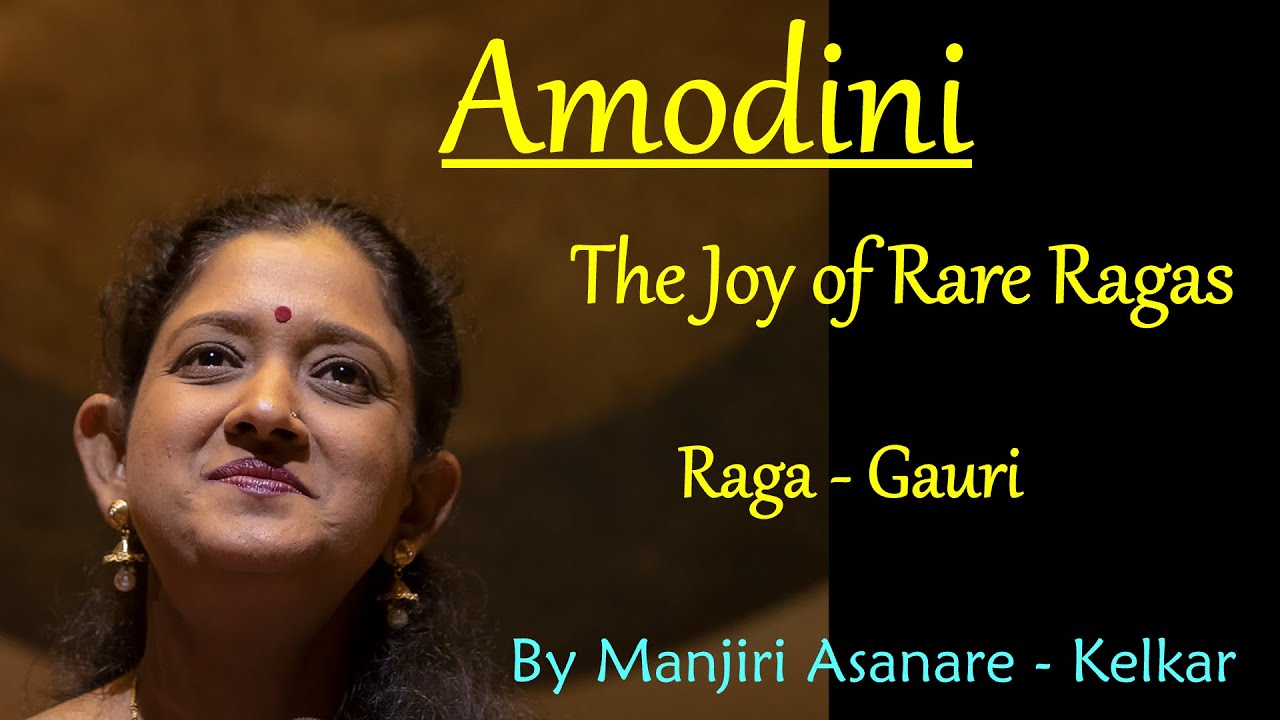 Amodini - Raga Gauri by Manjiri Asanare Kelkar
