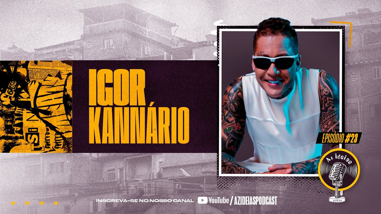 IGOR KANNÁRIO #23 - Az Ideias Podcast (Nova Temporada)