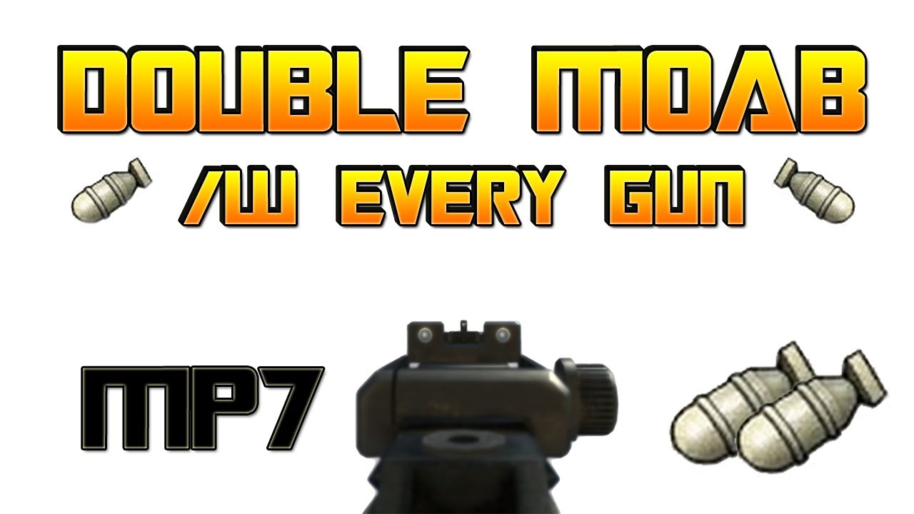 Double MOAB with Every Gun #2 - MP7 Double MOAB