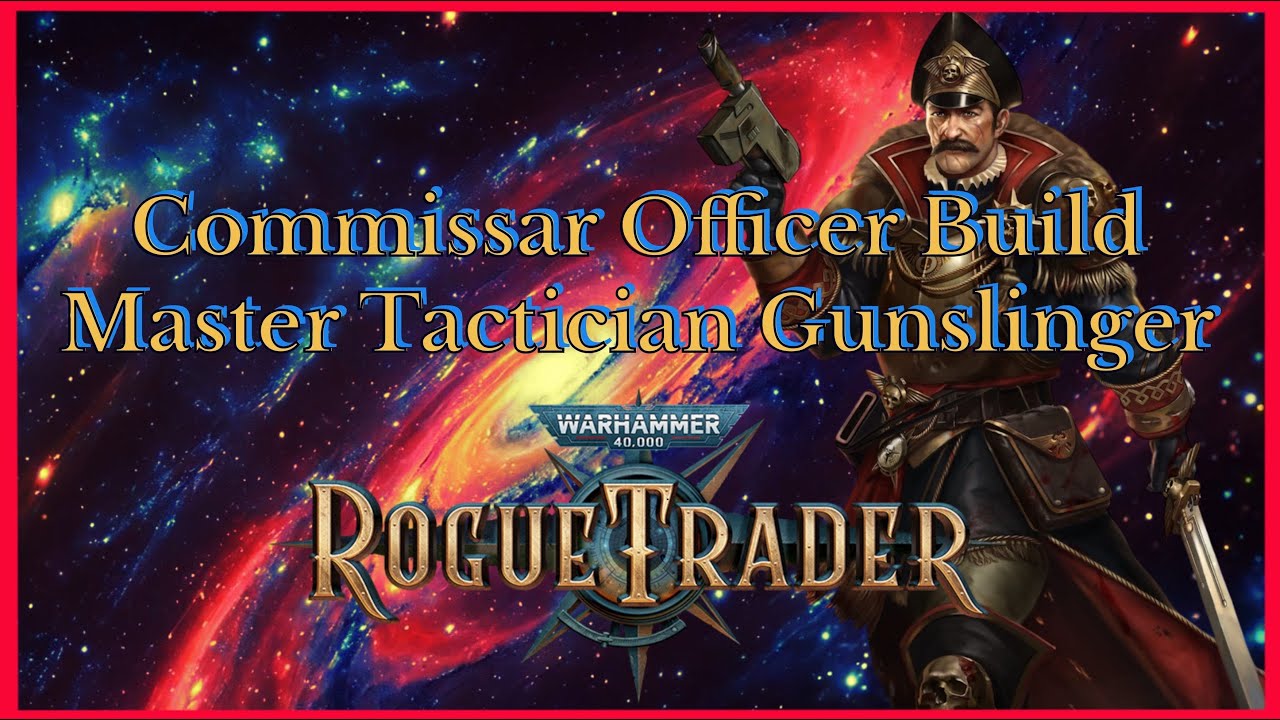 WH40K Rogue Trader Commissar Officer Build - Unfair Viable Patch 1.5 (DLC2)