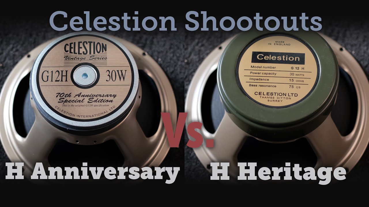 Celestion H Anniversary Vs H Heritage shootout
