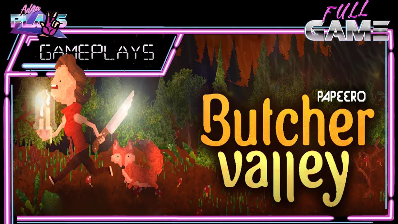 The Butcher Valley HORROR GAME Full Game No Commentary