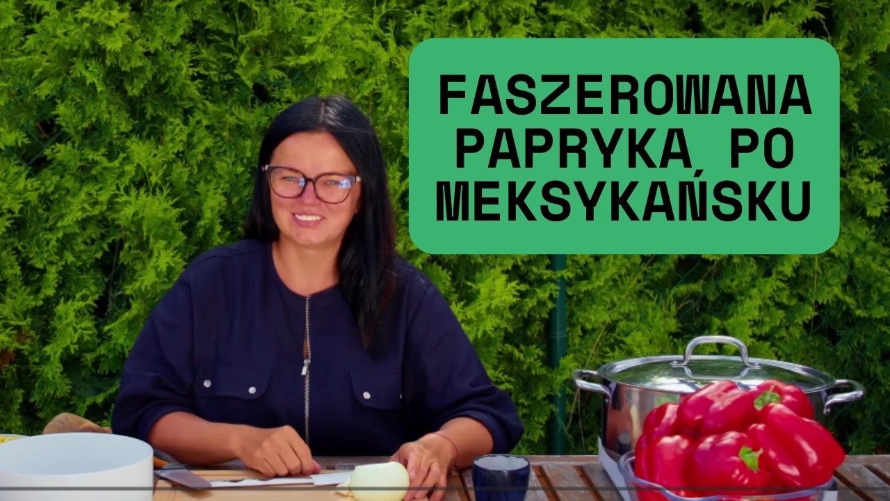 FASZEROWANA PAPRYKA PO MEKSYKAŃSKU | Kasia in