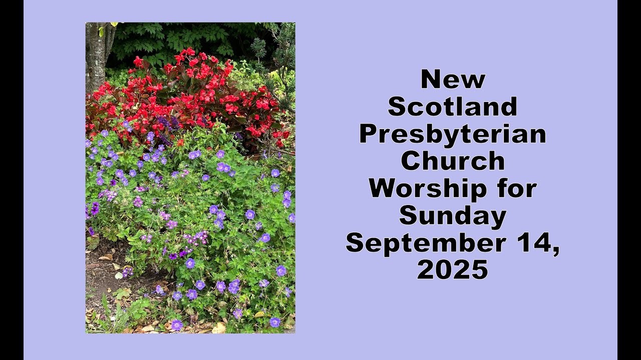September 14, 2025 New Scotland Presbyterian Church Worship