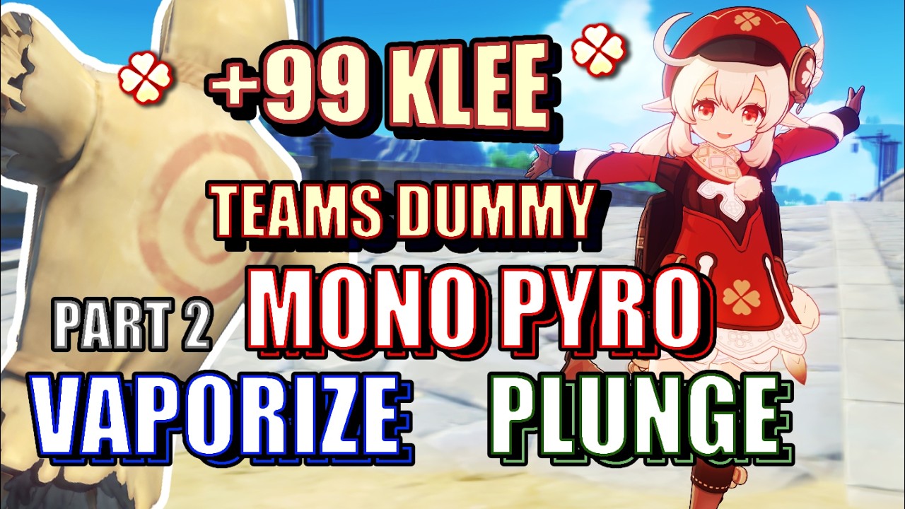Tested +99 Klee teams on DPS Dummy. Part 2: Vaporize, Mono Pyro and Plunge teams.