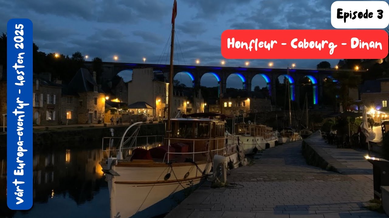 Europa-eventyr - høsten 2025 / ep 3 - Honfleur - Cabourg - Dinan (film 12/2025)