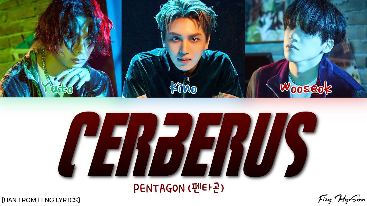 Pentagon (펜타곤) - Cerberus (케르베로스) (Song By 유토, 키노, 우석) (Color Coded Han|Rom|Eng Lyrics/가사)