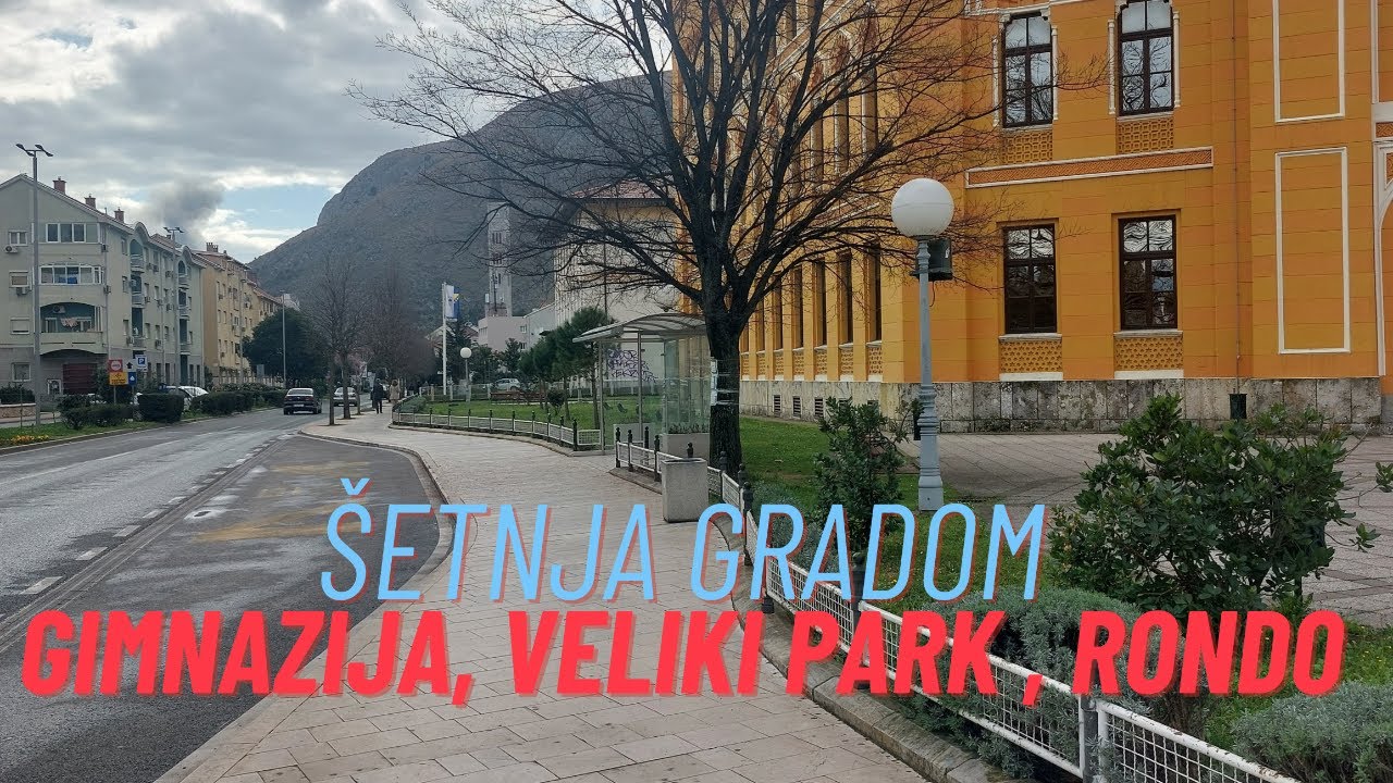 Šetnja Gimnazijom, Velikim parkom i Rondo Mostar