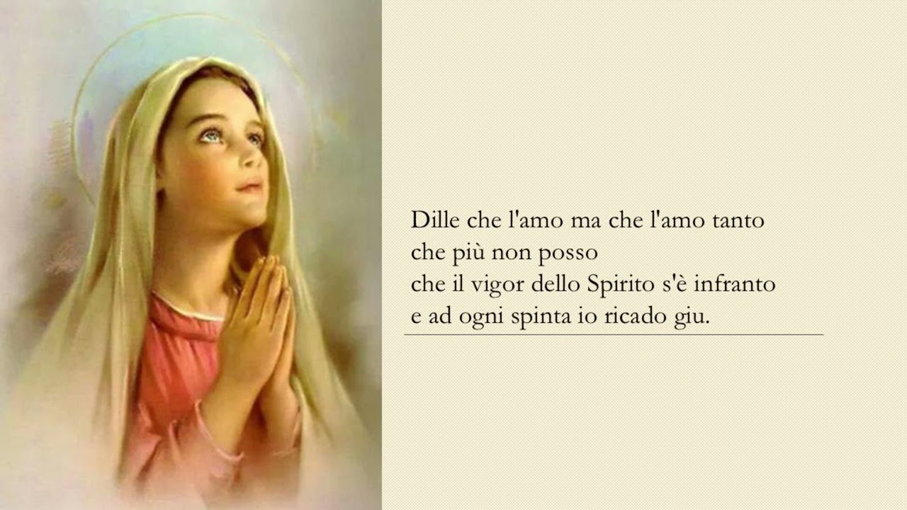 Se pregherai la Vergine!