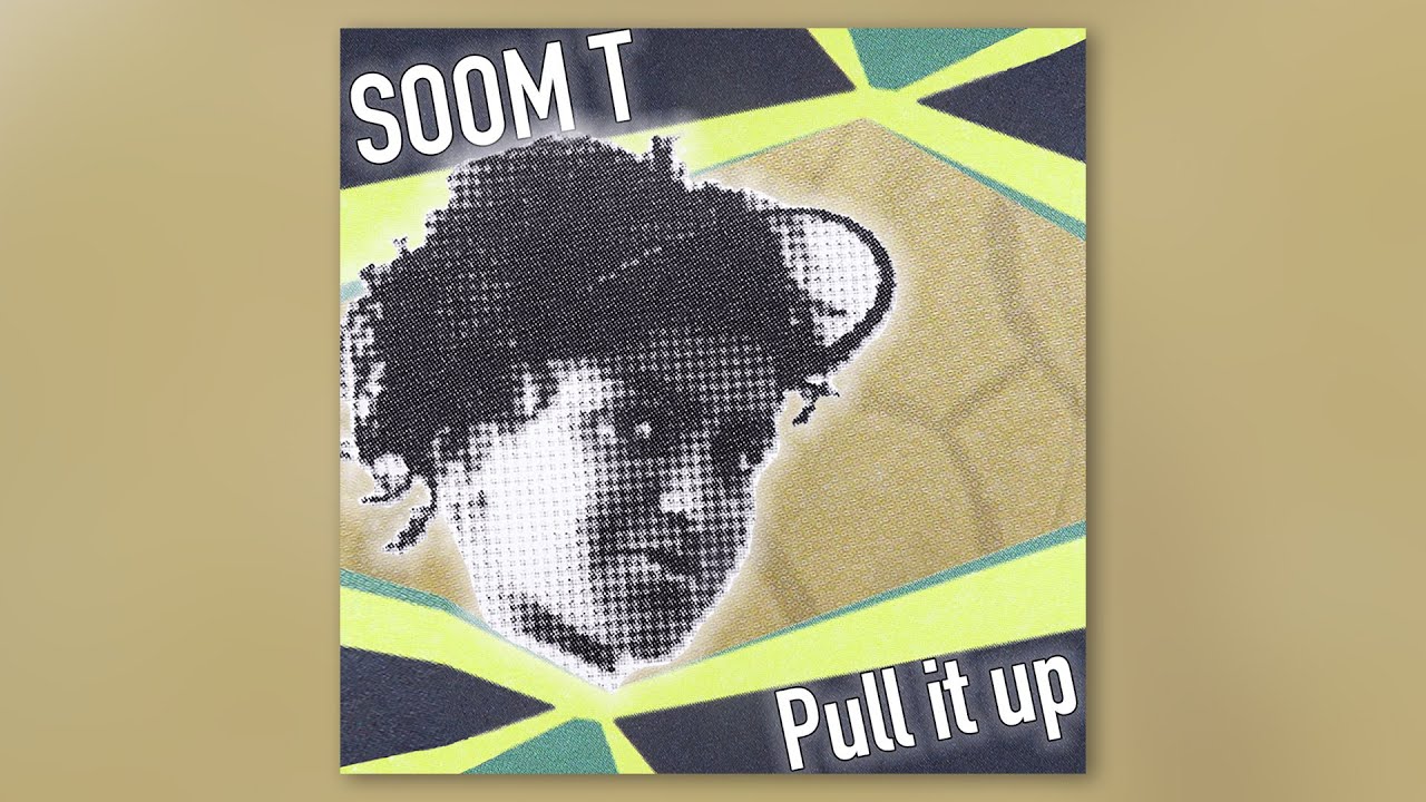 Soom T - Pull It Up (Remastered Official Audio)