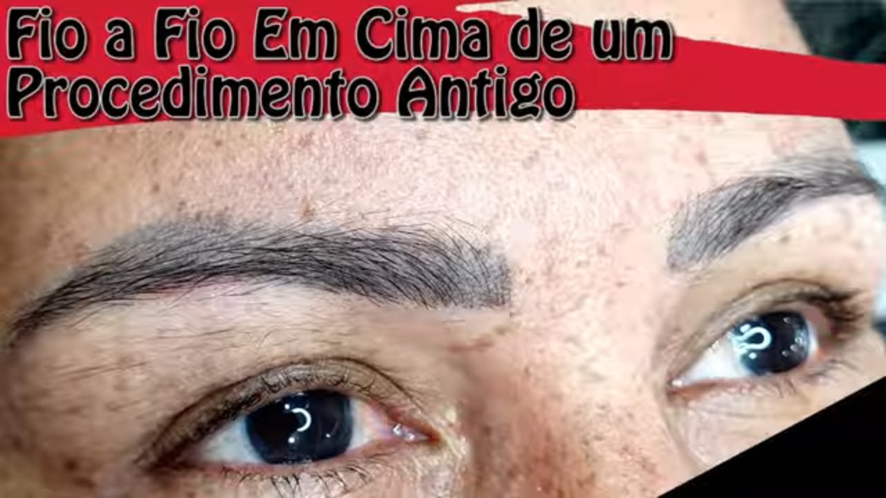 Fio a Fio em Cima de Procedimento Antigo (Microblading)