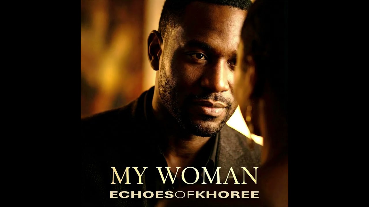 My Woman by Echoes of Khoree