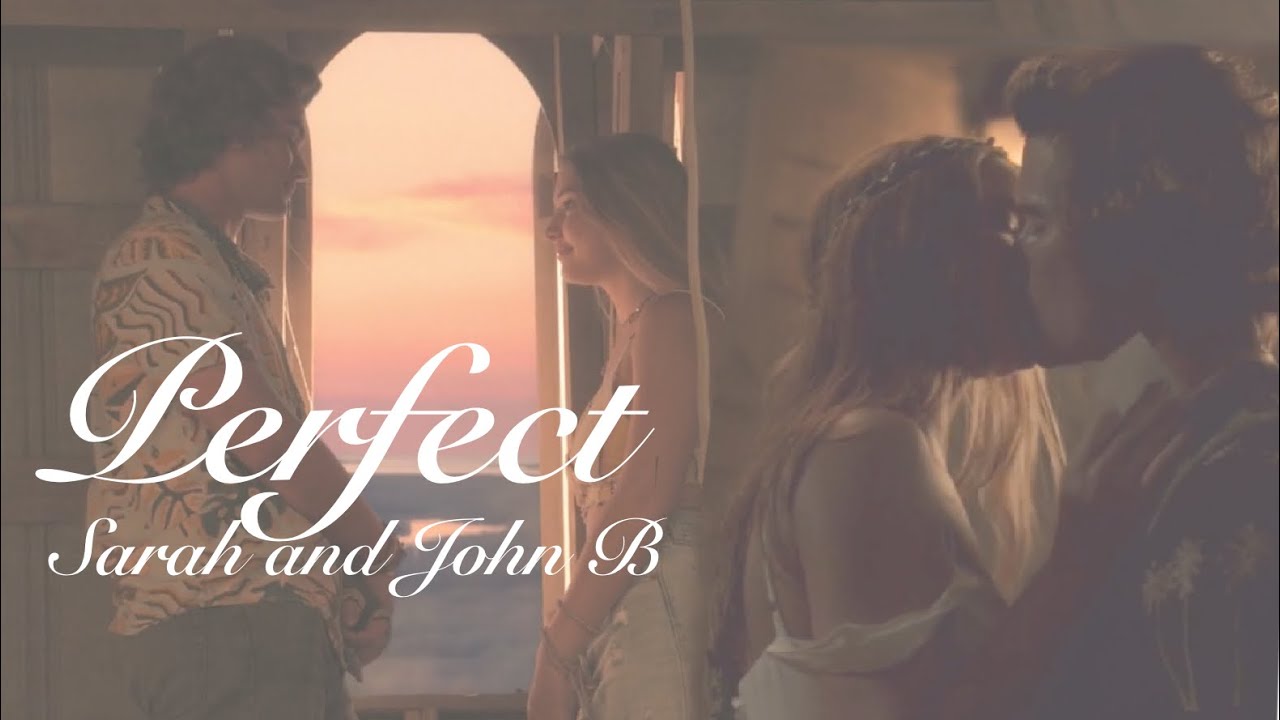 Perfect | John B And Sarah | Outer banks