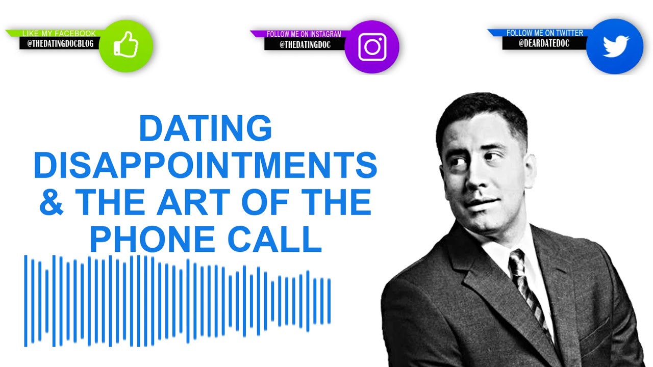 Dating Disappointments and the Art of the Phone Call | The Dating Doc Podcast S1 E9