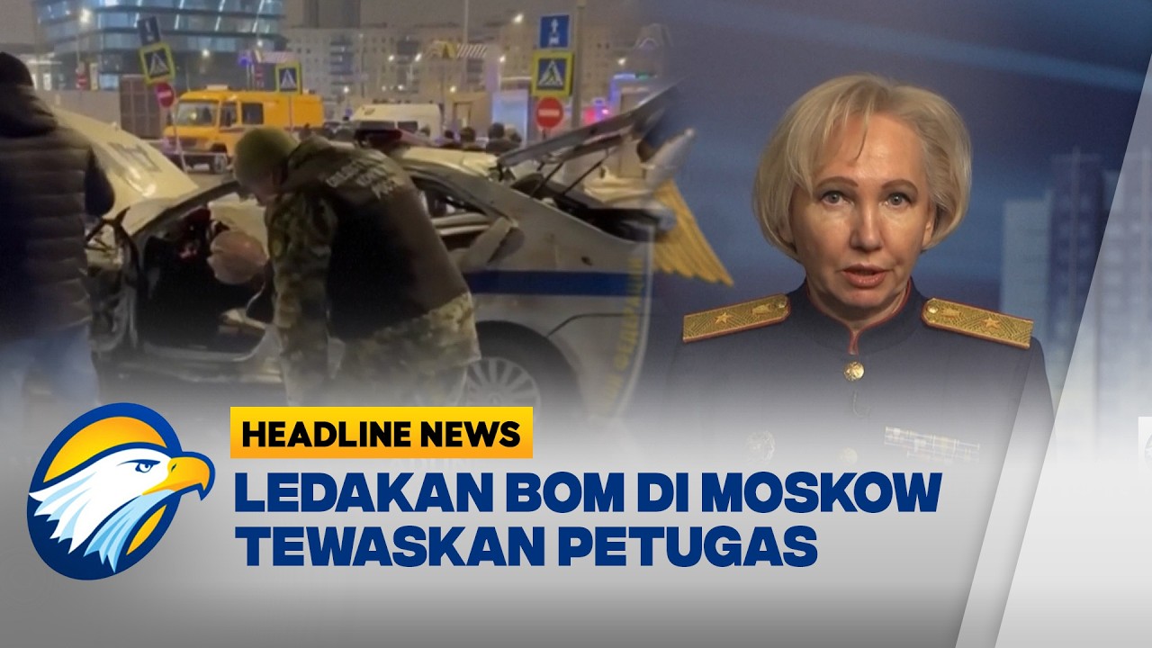 [HEADLINE NEWS, 25/2] Pria Ledakkan Bom Dekat Patroli Polisi di Moskow