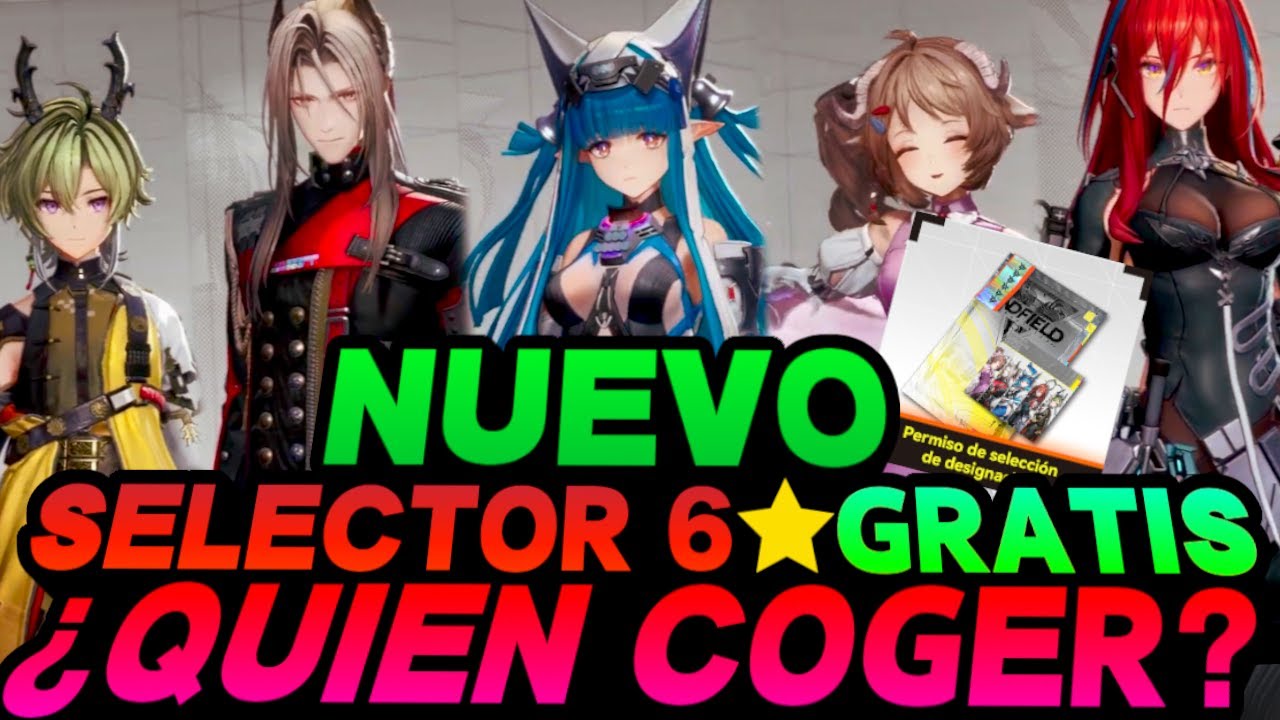 ✔ SELECTOR 6⭐GRATIS! ¿Quién ELEGIR SABIAMENTE? | ARKNIGHTS ENDFIELD