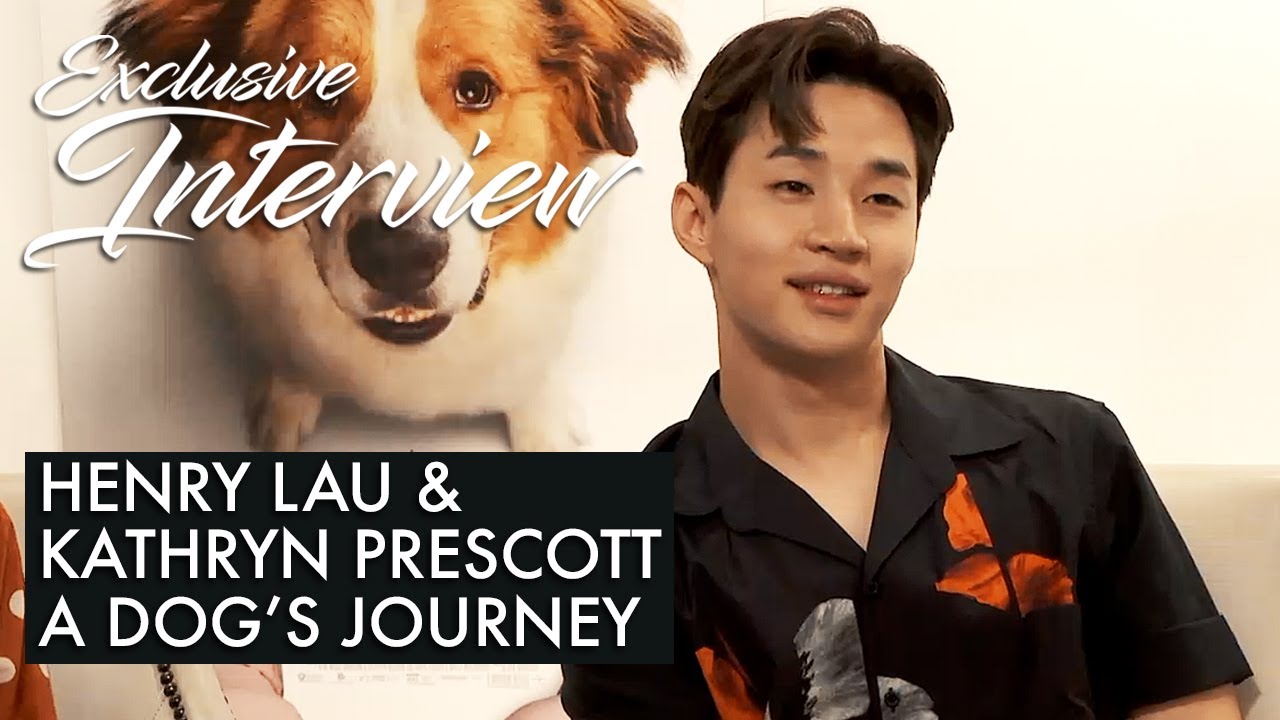 A DOG'S JOURNEY Interview: Henry Lau & Kathryn Prescott