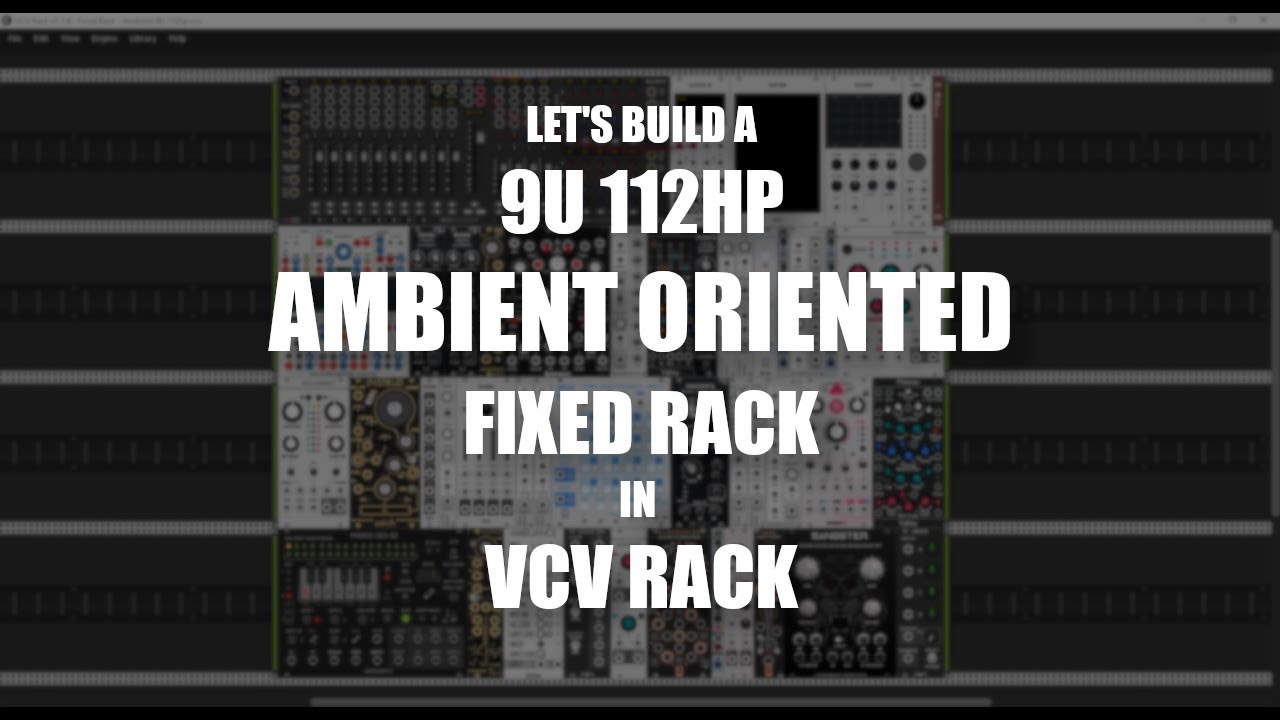 Building an ambient-oriented fixed rack in VCV Rack